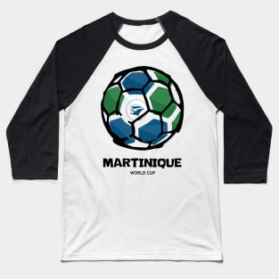 Martinique Football Country Flag Baseball T-Shirt